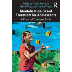 Mentalization-Based Treatment for Adolescents: A Practical Treatment Guide