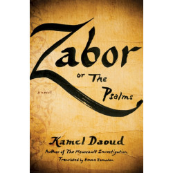 Zabor, or The Psalms: A Novel