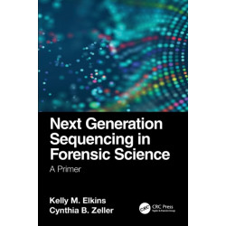 Next Generation Sequencing in Forensic Science: A Primer
