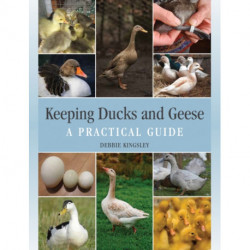 Keeping Ducks and Geese: A Practical Guide