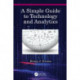 A Simple Guide to Technology and Analytics