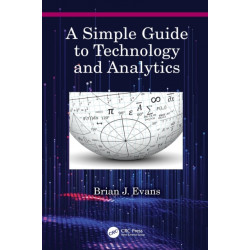 A Simple Guide to Technology and Analytics