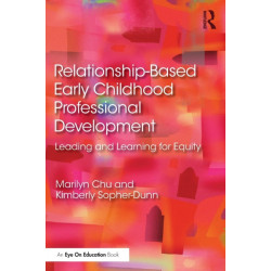 Relationship-Based Early Childhood Professional Development: Leading and Learning for Equity