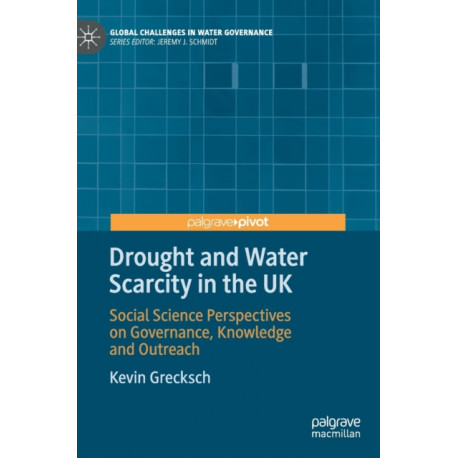 Drought and Water Scarcity in the UK: Social Science Perspectives on Governance, Knowledge and Outreach