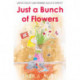 Just a Bunch of Flowers