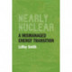 Nearly Nuclear: A Mismanaged Energy Transition