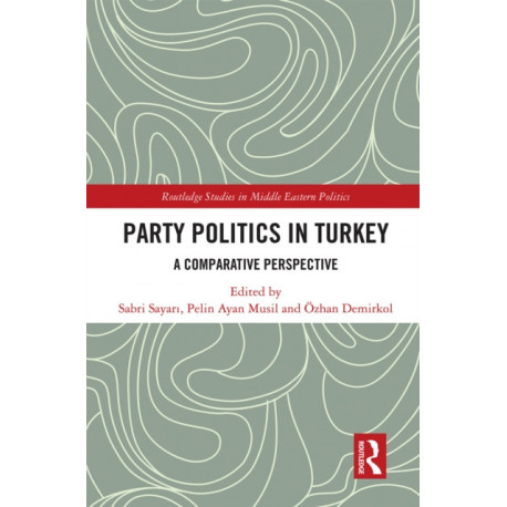 Party Politics in Turkey: A Comparative Perspective