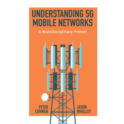Understanding 5G Mobile Networks: A Multidisciplinary Primer