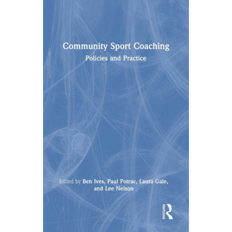 Community Sport Coaching: Policies and Practice