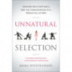 Unnatural Selection: Choosing Boys Over Girls, and the Consequences of a World Full of Men