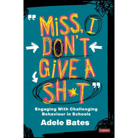 "Miss, I don’t give a sh*t": Engaging with challenging behaviour in schools