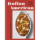 Italian American: Red Sauce Classics and New Essentials: A Cookbook
