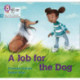 A Job for the Dog: Phase 3 Set 1