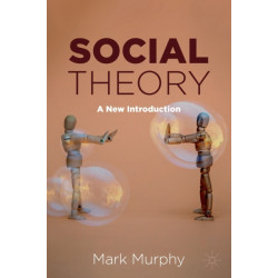 Social Theory: A New Introduction
