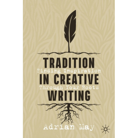 Tradition in Creative Writing: Finding Inspiration Through Your Roots