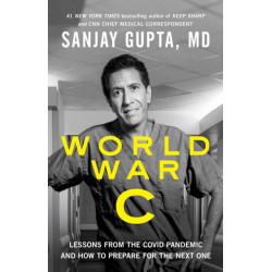 World War C: Lessons from the Covid-19 Pandemic and How to Prepare for the Next One