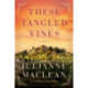 These Tangled Vines: A Novel