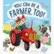 You Can Be a Farmer, Too!