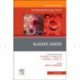 Bladder Cancer, An Issue of Hematology/Oncology Clinics of North America