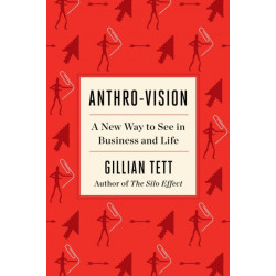 Anthro-Vision: A New Way to See in Business and Life