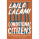 Conditional Citizens: On Belonging in America