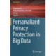 Personalized Privacy Protection in Big Data