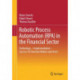 Robotic Process Automation (RPA) in the Financial Sector: Technology - Implementation - Success For Decision Makers and Users