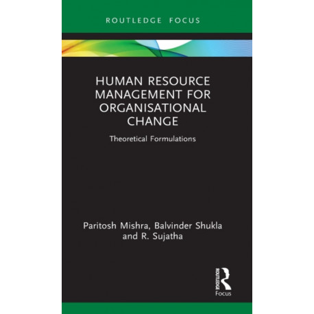 Human Resource Management for Organisational Change: Theoretical Formulations