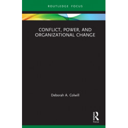 Conflict, Power, and Organizational Change
