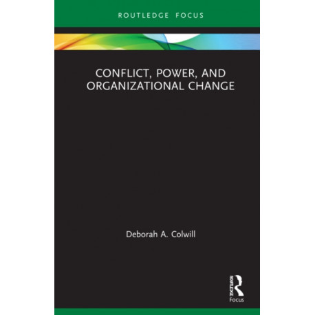 Conflict, Power, and Organizational Change