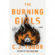 The Burning Girls: A Novel