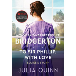 To Sir Phillip, with Love: Bridgerton
