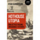 Hothouse Utopia - Dialectics Facing Unsavable Futures