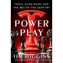 Power Play: Tesla, Elon Musk, and the Bet of the Century