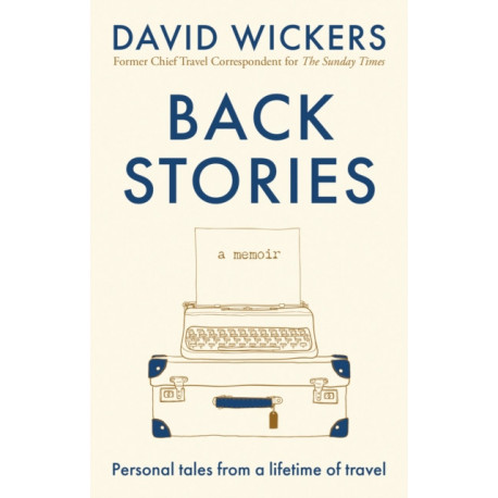 Back Stories: Personal tales from a lifetime of travel