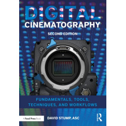 Digital Cinematography: Fundamentals, Tools, Techniques, and Workflows