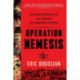 Operation Nemesis: The Assassination Plot that Avenged the Armenian Genocide