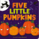 Five Little Pumpkins: A Rhyming Pumpkin Book for Kids and Toddlers