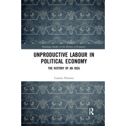 Unproductive Labour in Political Economy: The History of an Idea