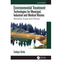Environmental Treatment Technologies for Municipal, Industrial and Medical Wastes: Remedial Scope and Efficacy