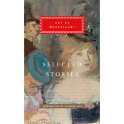 Selected Stories of Guy de Maupassant: Introduction by Catriona Seth