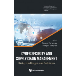 Cyber Security And Supply Chain Management: Risks, Challenges, And Solutions