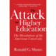 The Attack on Higher Education: The Dissolution of the American University