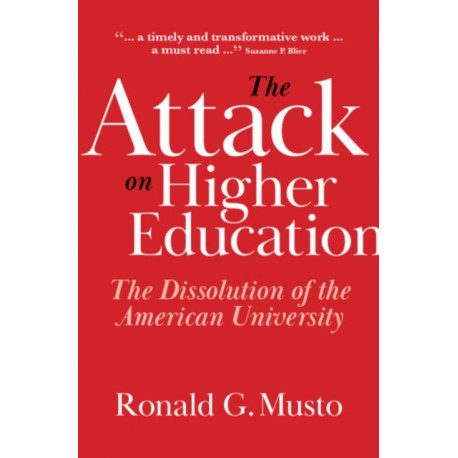 The Attack on Higher Education: The Dissolution of the American University