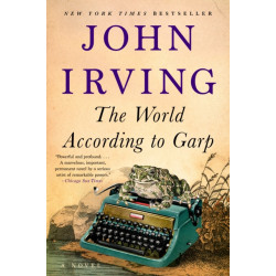 The World According to Garp: A Novel