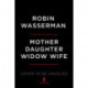 Mother Daughter Widow Wife: A Novel