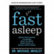 Fast Asleep: Improve Brain Function, Lose Weight, Boost Your Mood, Reduce Stress, and Become a Better Sleeper