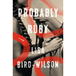 Probably Ruby: A Novel