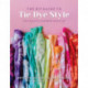 The DIY Guide to Tie Dye Style: The Basics and Way Beyond