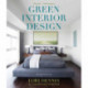 Green Interior Design: The Guide to Sustainable High Style